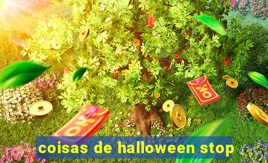 coisas de halloween stop